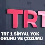 TRT 1 Sinyal Sorunu Yok Nasıl Çözülür? TRT 1 Sinyal ve Çözüm Sorunu Yok!