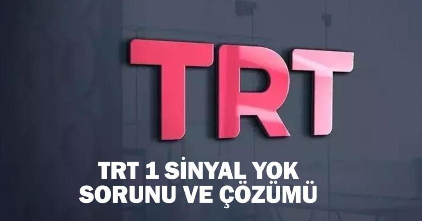TRT 1 Sinyal Sorunu Yok Nasıl Çözülür? TRT 1 Sinyal ve Çözüm Sorunu Yok!
